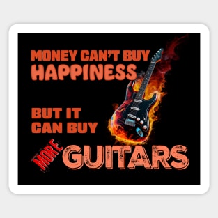 Money Can't Buy Happiness, But It Can Buy More Guitars Sticker